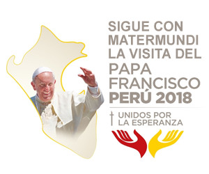 Siga en directo la visita del Papa Francisco a Chile y Perú