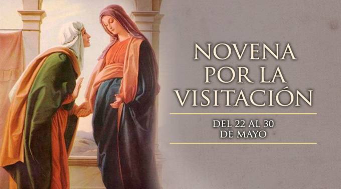 Hoy se inicia la novena por la Visitación de la Virgen María