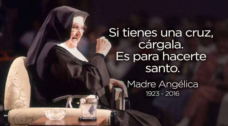 12 Frases de la Madre Angélica que te ayudarán en tu vida cristiana