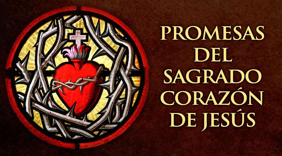 Las 12 promesas de Jesús a los devotos de su Sagrado Corazón