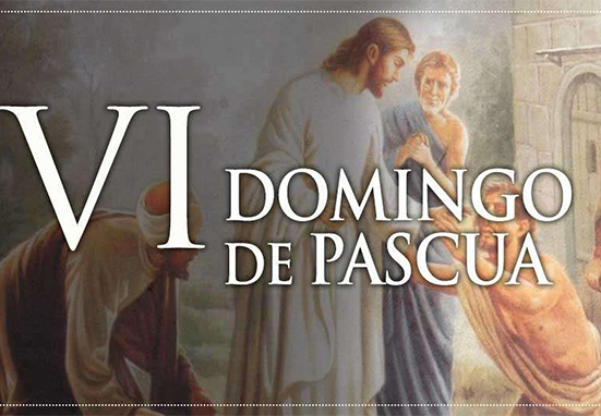 Hoy es el Sexto Domingo de Pascua