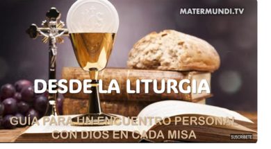 Desde la Liturgia serie web Mater Mundi TV