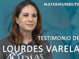 Lourdes Varela 40 dias x la vida materMundi