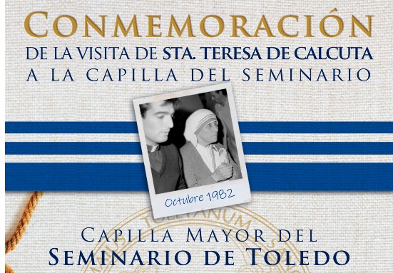 El 17 de noviembre, todos invitados a un precioso acto en conmemoración de la visita de santa Teresa de Calcuta al Seminario de Toledo