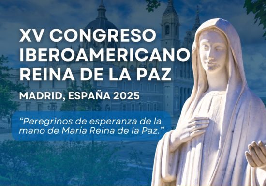 XV Congreso Iberoamericano de la Reina de la Paz, del 5 al 9 de febrero en El Escorial (Madrid, España)